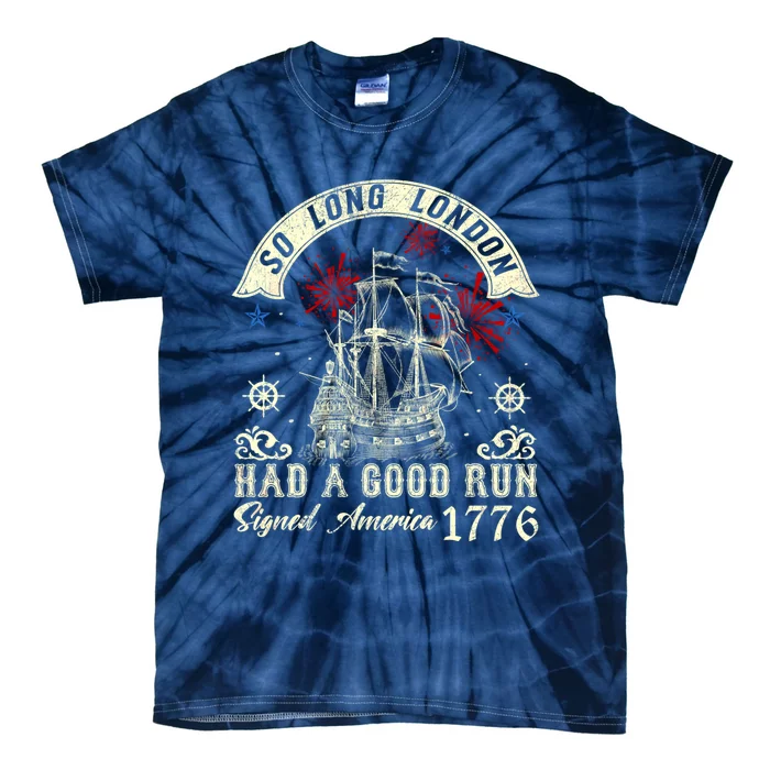 So Long London Had A Good Run Funny 4th Of July Tie-Dye T-Shirt