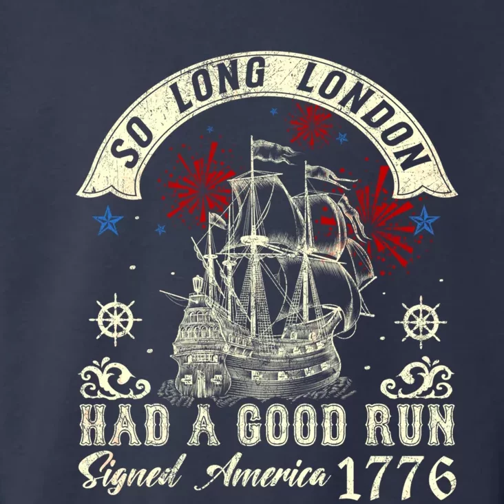 So Long London Had A Good Run Funny 4th Of July Toddler Hoodie