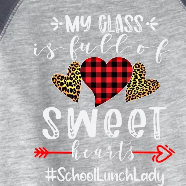 School Lunch Lady My Class Is Full Of Sweet Hearts Cool Gift Toddler Fine Jersey T-Shirt