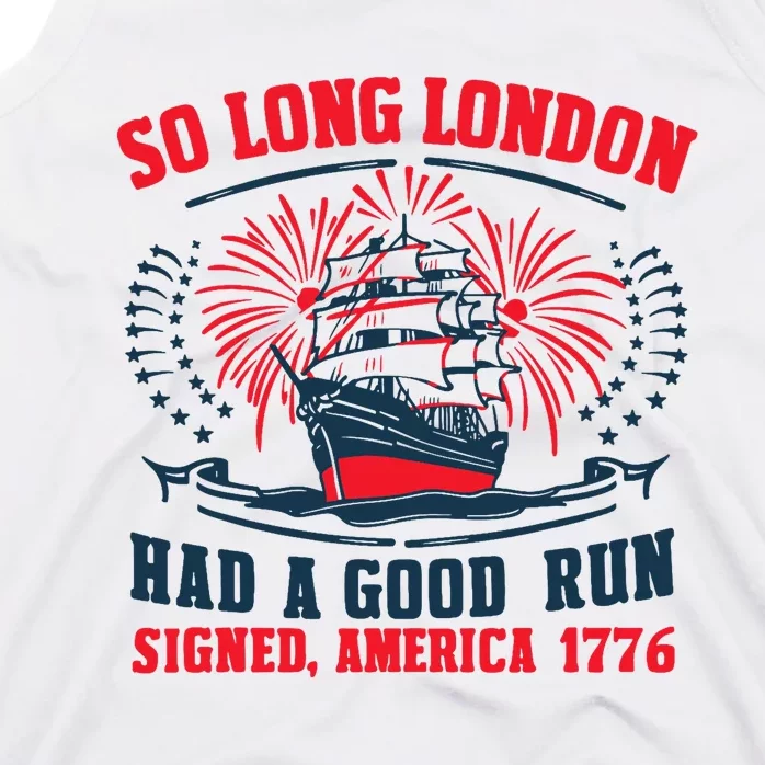 So Long London Had A Good Run Funny 4th Of July Tank Top