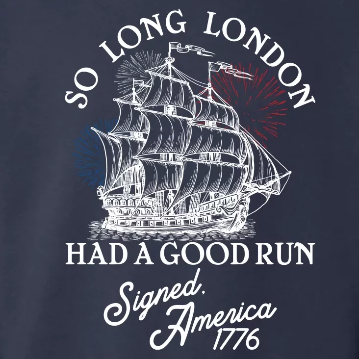 So Long London Had A Good Run Signed America 1776 Toddler Hoodie