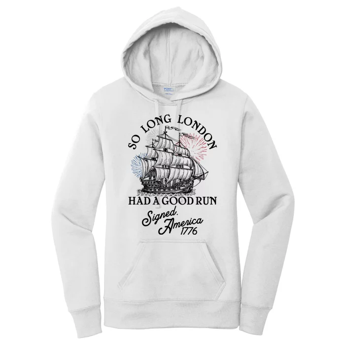 So Long London Had A Good Run Signed America 1776 Women's Pullover Hoodie