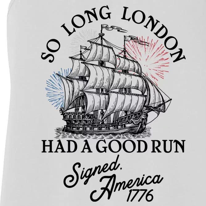 So Long London Had A Good Run Signed America 1776 Women's Racerback Tank