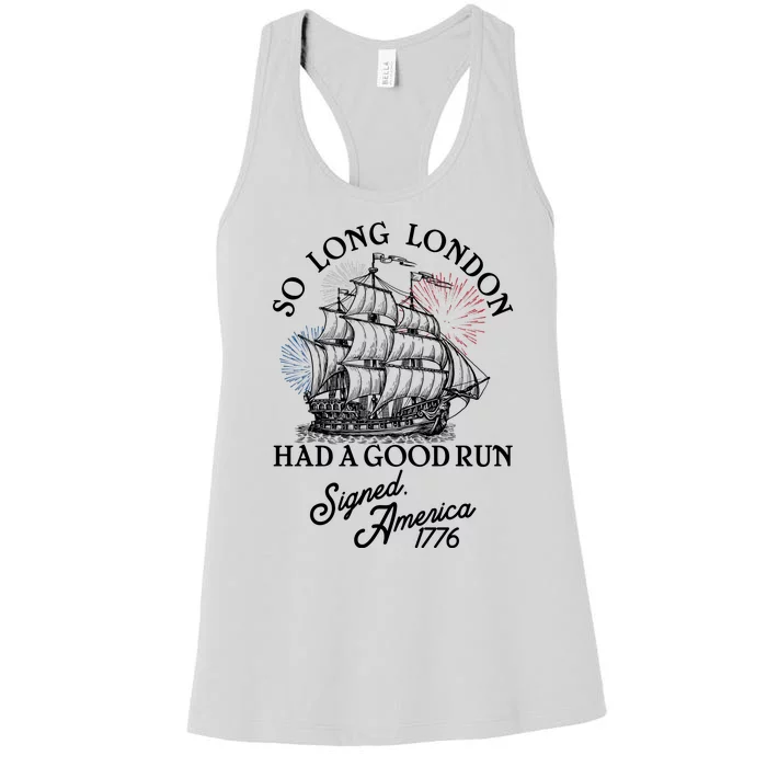 So Long London Had A Good Run Signed America 1776 Women's Racerback Tank