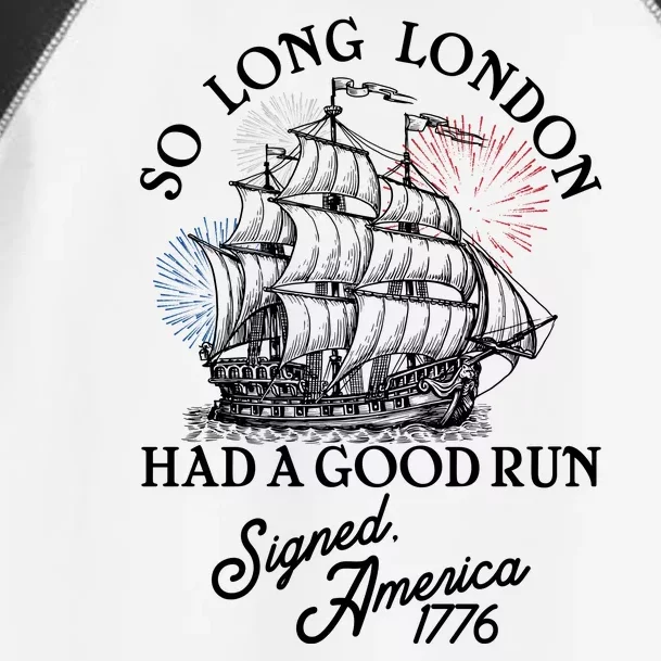 So Long London Had A Good Run Signed America 1776 Toddler Fine Jersey T-Shirt