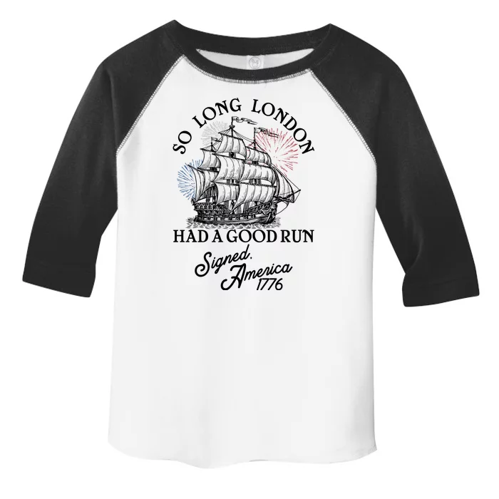 So Long London Had A Good Run Signed America 1776 Toddler Fine Jersey T-Shirt