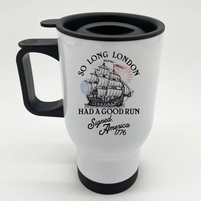 So Long London Had A Good Run Signed America 1776 Front & Back Stainless Steel Travel Mug