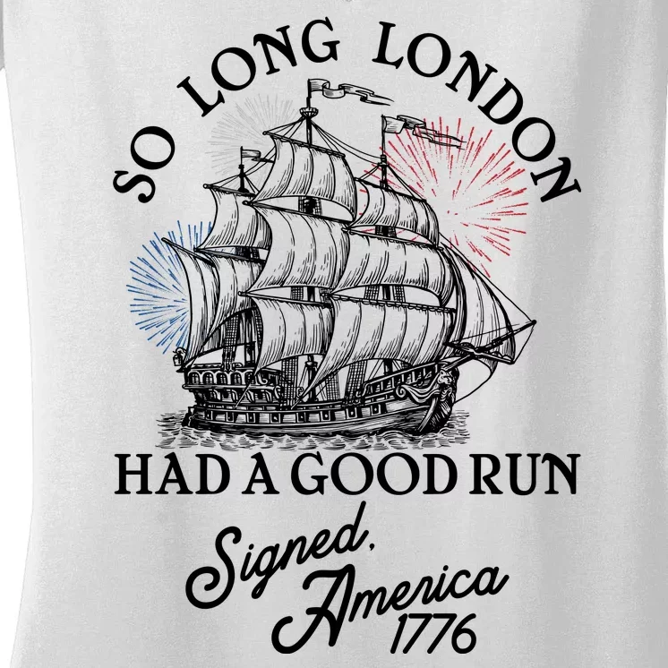 So Long London Had A Good Run Signed America 1776 Women's V-Neck T-Shirt