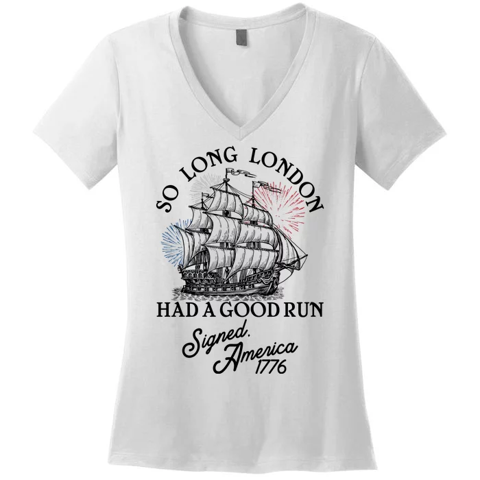 So Long London Had A Good Run Signed America 1776 Women's V-Neck T-Shirt