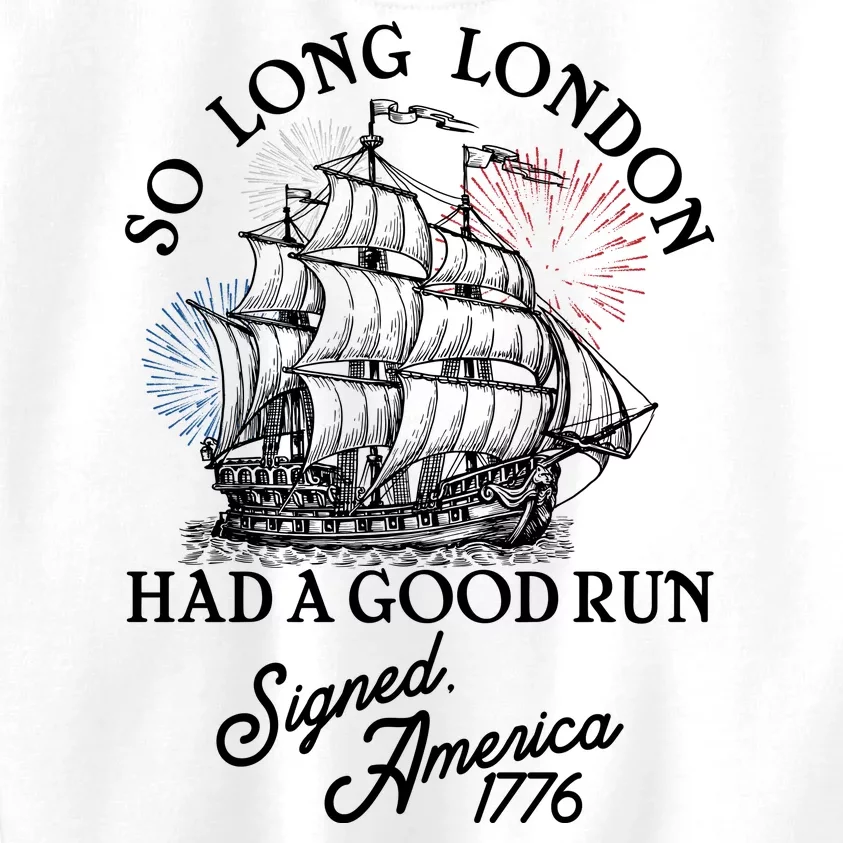 So Long London Had A Good Run Signed America 1776 Kids Sweatshirt