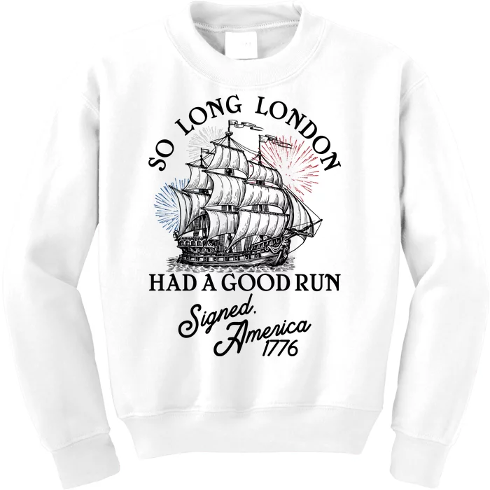 So Long London Had A Good Run Signed America 1776 Kids Sweatshirt