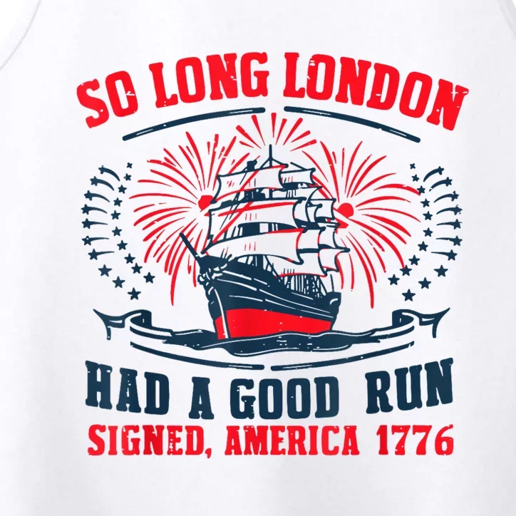 So Long London Had A Good Run Funny 4th Of July Performance Tank