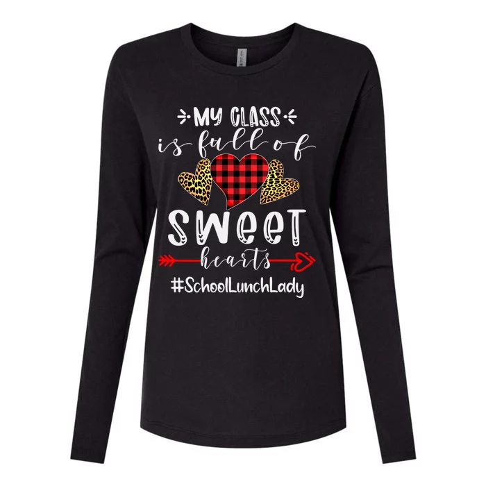 School Lunch Lady My Class Is Full Of Sweet Hearts Gift Womens Cotton Relaxed Long Sleeve T-Shirt