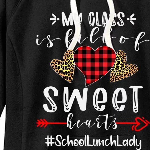 School Lunch Lady My Class Is Full Of Sweet Hearts Gift Women's Fleece Hoodie