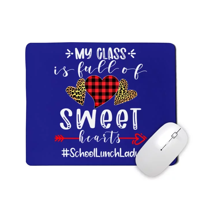 School Lunch Lady My Class Is Full Of Sweet Hearts Gift Mousepad