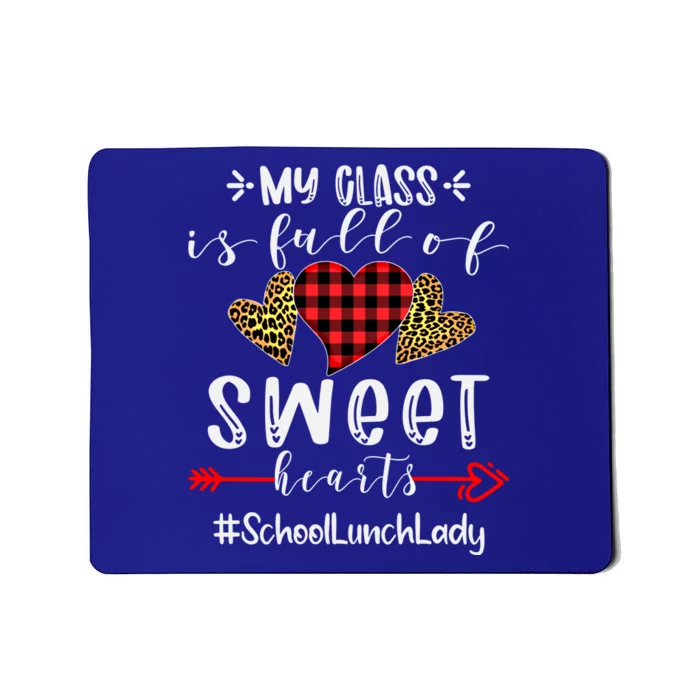 School Lunch Lady My Class Is Full Of Sweet Hearts Gift Mousepad