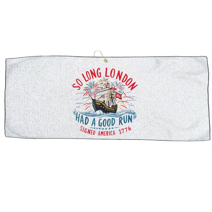 So Long London Had A Good Run Funny 4th Of July Large Microfiber Waffle Golf Towel