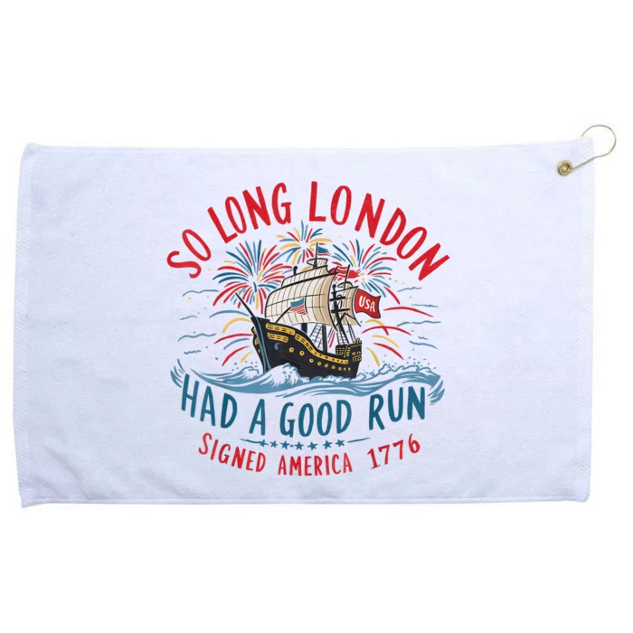 So Long London Had A Good Run Funny 4th Of July Grommeted Golf Towel