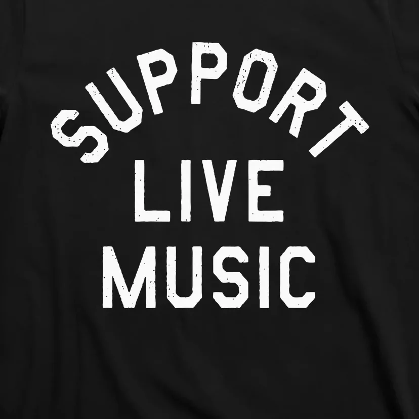 Support Live Music T-Shirt