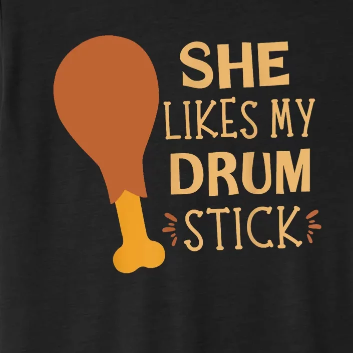 She Likes My Drum Stick Funny Couple Matching Thanksgiving ChromaSoft Performance T-Shirt