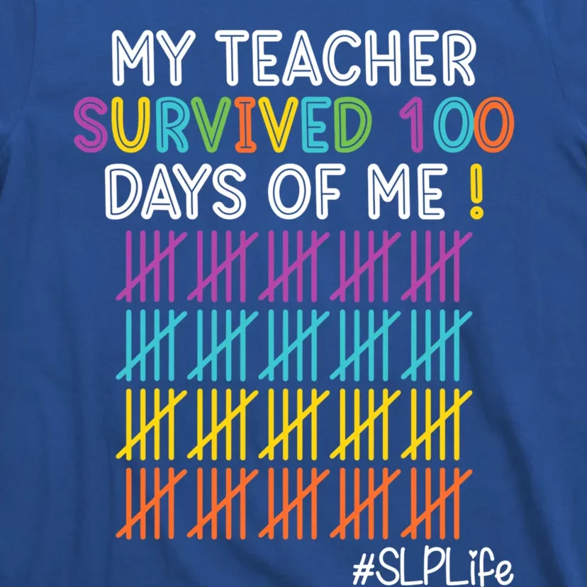 Slp Life My Teacher Survived 100 Days Of Me Gift T-Shirt