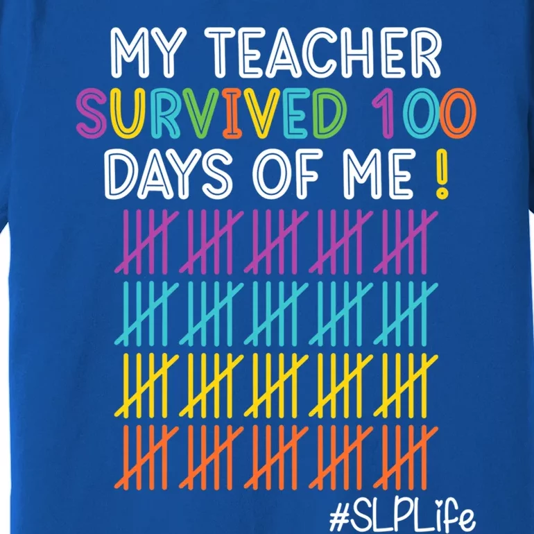 Slp Life My Teacher Survived 100 Days Of Me Gift Premium T-Shirt