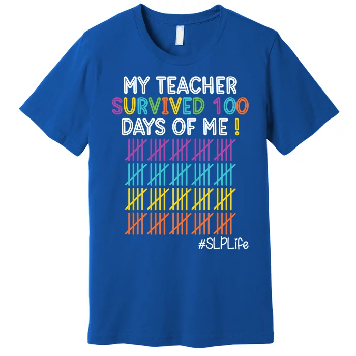 Slp Life My Teacher Survived 100 Days Of Me Gift Premium T-Shirt