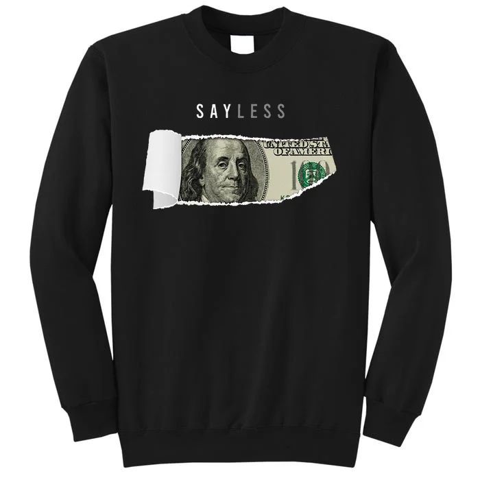 Say Less Money Dollar Sign Business Cryptocurrency Rich Earn Sweatshirt