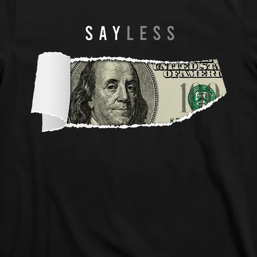 Say Less Money Dollar Sign Business Cryptocurrency Rich Earn T-Shirt