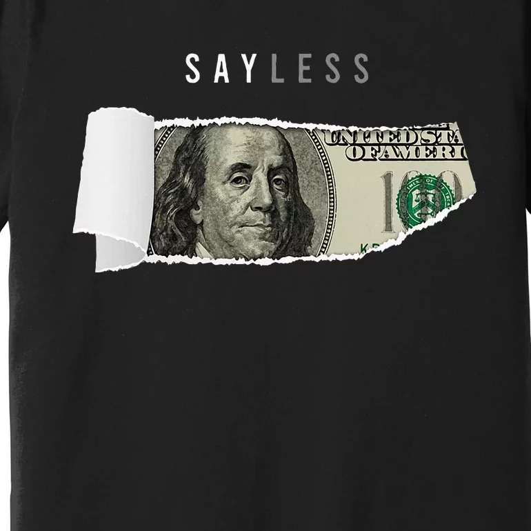 Say Less Money Dollar Sign Business Cryptocurrency Rich Earn Premium T-Shirt