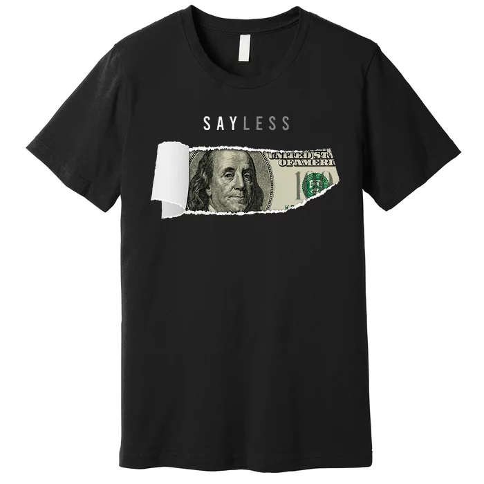 Say Less Money Dollar Sign Business Cryptocurrency Rich Earn Premium T-Shirt