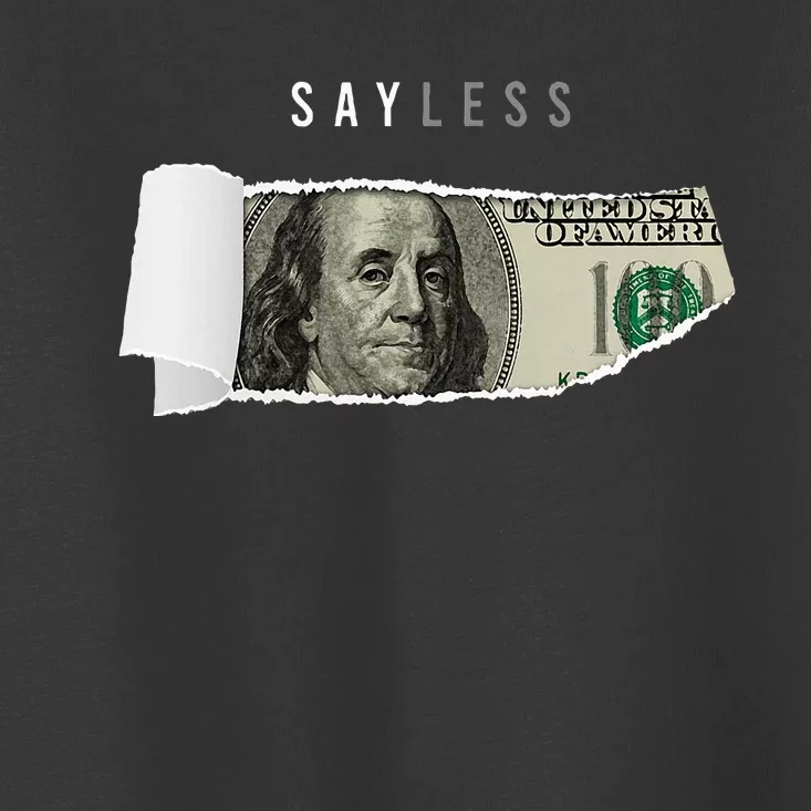 Say Less Money Dollar Sign Business Cryptocurrency Rich Earn Toddler T-Shirt