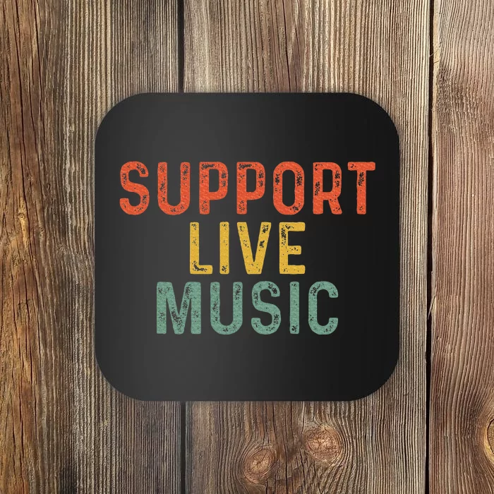 Support Live Music Musicians Concertgoers Music Lovers Coaster