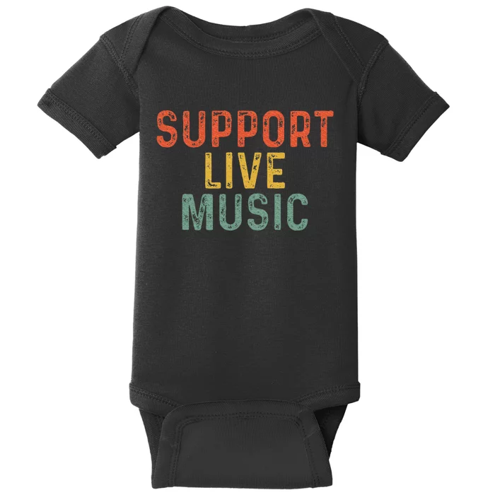 Support Live Music Musicians Concertgoers Music Lovers Baby Bodysuit