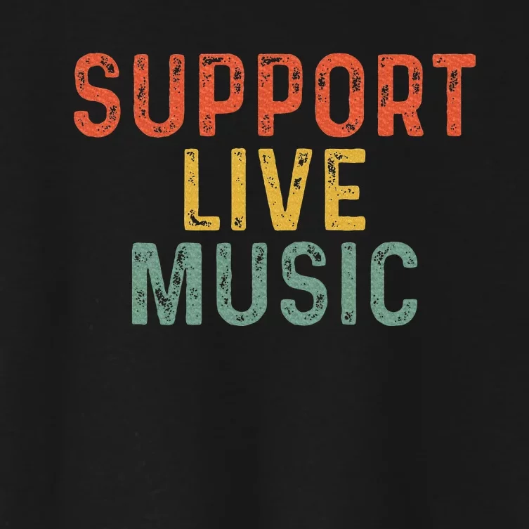 Support Live Music Musicians Concertgoers Music Lovers Women's Crop Top Tee