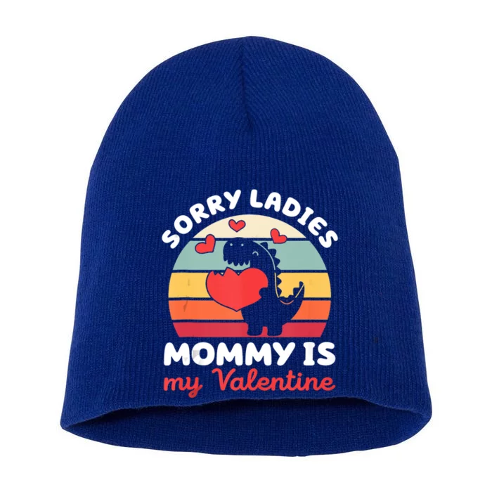 Sorry Ladies Mommy Is My Valentine Valentines Day Cute Gift Short Acrylic Beanie