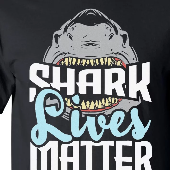 Shark Lives Matter Wildlife Marine Biologist Shark Lovers Tall T-Shirt