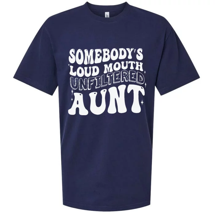 Somebody's Loud Mouth Unfiltered Aunt Sueded Cloud Jersey T-Shirt