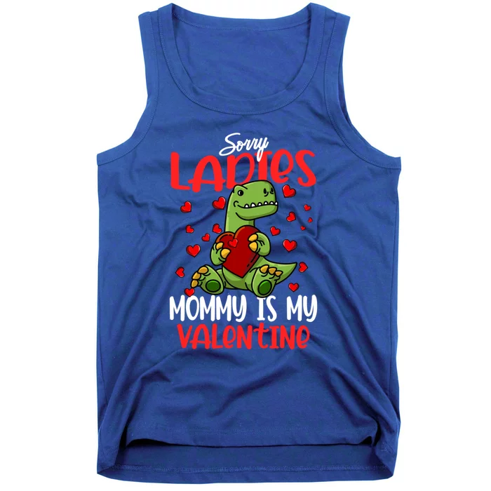 Sorry Ladies Mommy Is My Valentines Day Dinosaur T Rex Gift Tank Top