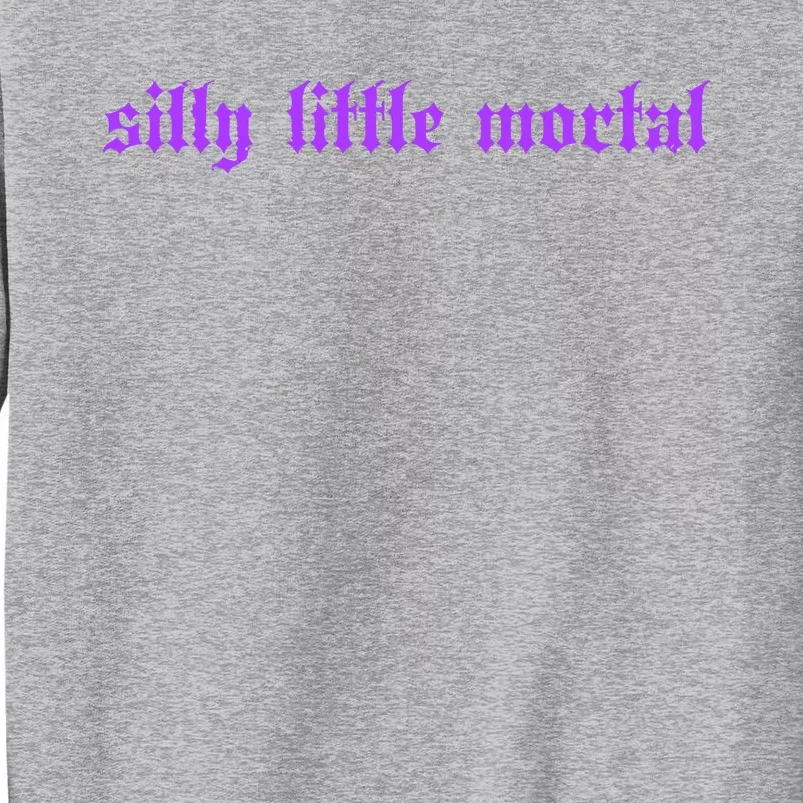 Silly Little Mortal Halloweenie Tall Sweatshirt