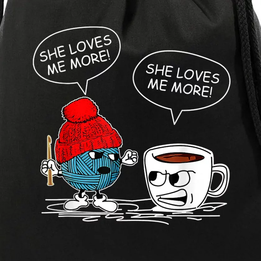 She Loves Me More Crochet Yarn And Coffee Funny Crocheting Drawstring Bag