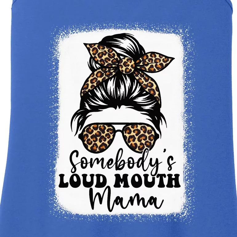 Somebody's Loud Mouth Mama Messy Bun Bleached Mom Ladies Essential Tank