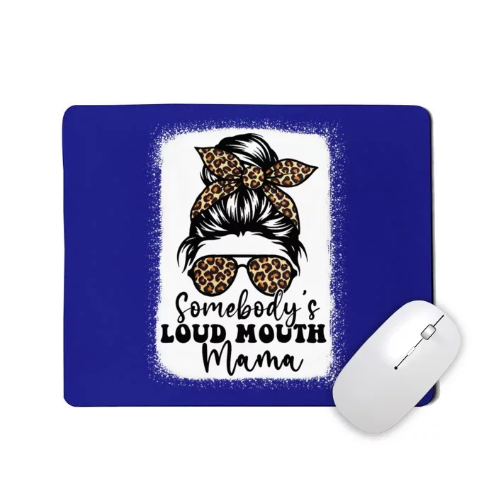 Somebody's Loud Mouth Mama Messy Bun Bleached Mom Mousepad