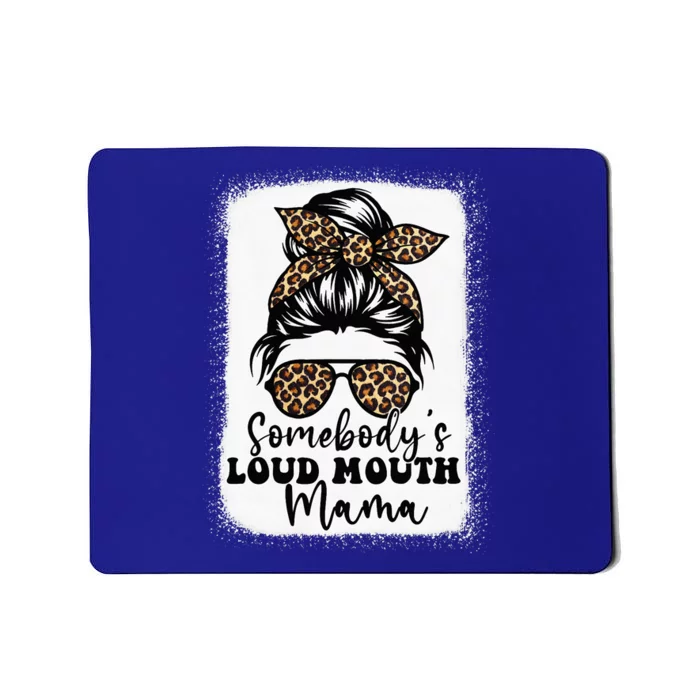 Somebody's Loud Mouth Mama Messy Bun Bleached Mom Mousepad