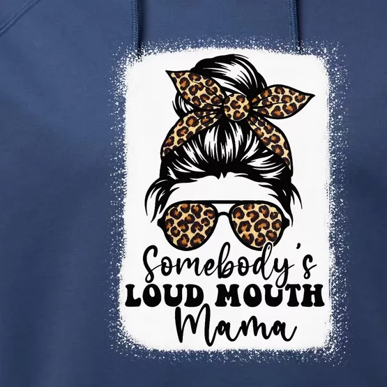 Somebody's Loud Mouth Mama Messy Bun Bleached Mom Performance Fleece Hoodie