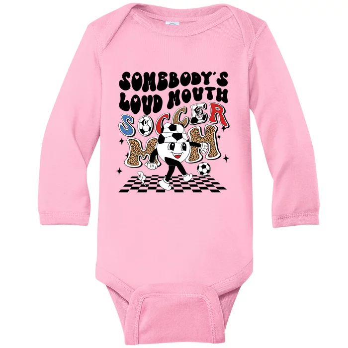 Somebody's Loud Mouth Soccer Mom Bball Mom Quotes Baby Long Sleeve Bodysuit