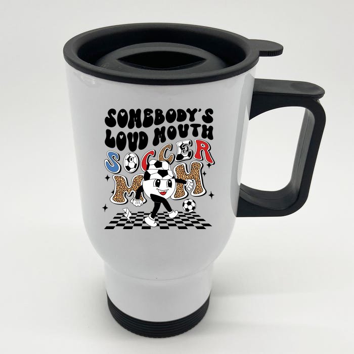 Somebody's Loud Mouth Soccer Mom Bball Mom Quotes Front & Back Stainless Steel Travel Mug