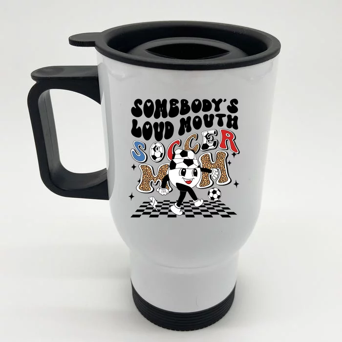 Somebody's Loud Mouth Soccer Mom Bball Mom Quotes Front & Back Stainless Steel Travel Mug