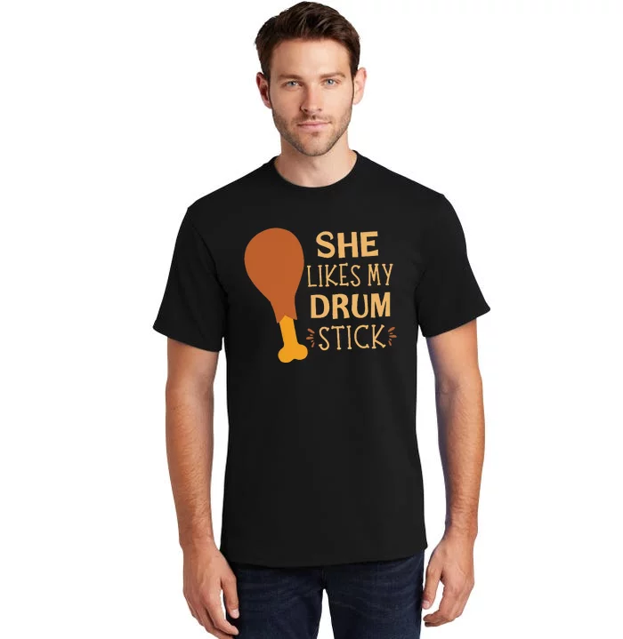 She Likes My Drum Stick Funny Couple Matching Thanksgiving Tall T-Shirt