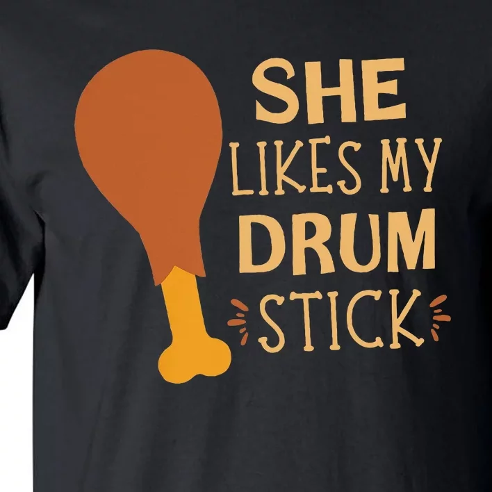 She Likes My Drum Stick Funny Couple Matching Thanksgiving Tall T-Shirt